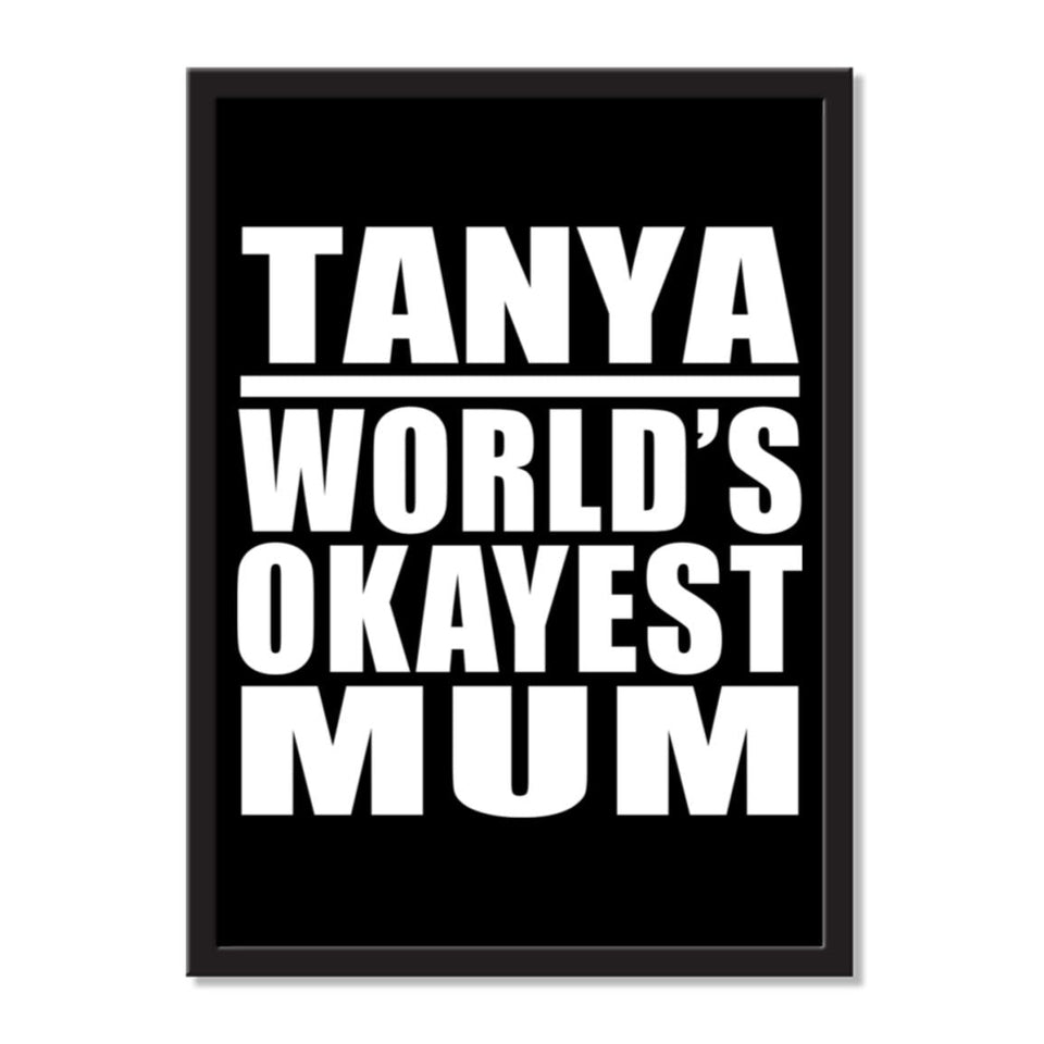 Tanya World's Okayest Mum - Portrait Frame Photo Tile