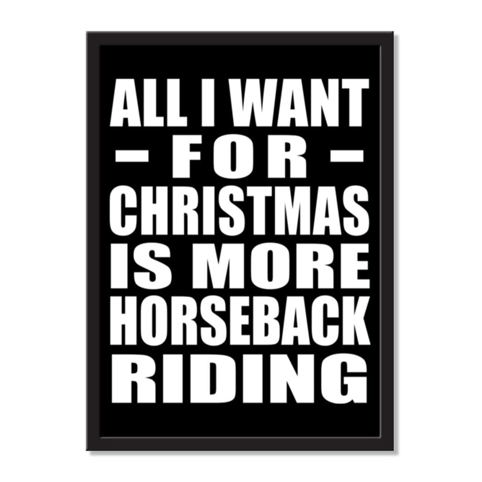 All I Want For Christmas Is More Horseback Riding - Portrait Frame Photo Tile