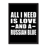 All I Need Is Love And A Russian Blue - Portrait Frame Photo Tile