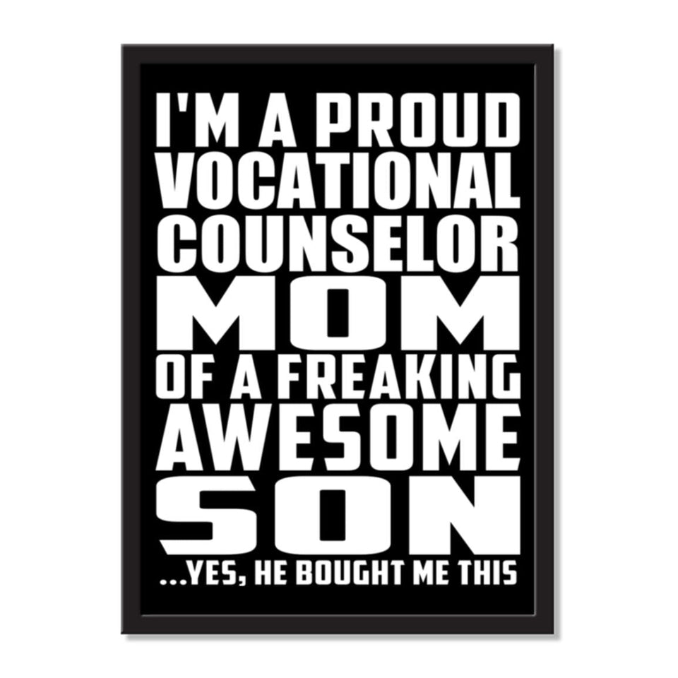 I'm A Proud Vocational Counselor Mom Of A Freaking Awesome Son, He Bought Me This - Portrait Frame Photo Tile
