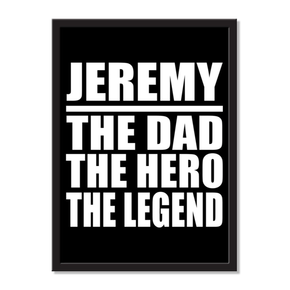 Jeremy The Dad The Hero The Legend - Portrait Frame Photo Tile