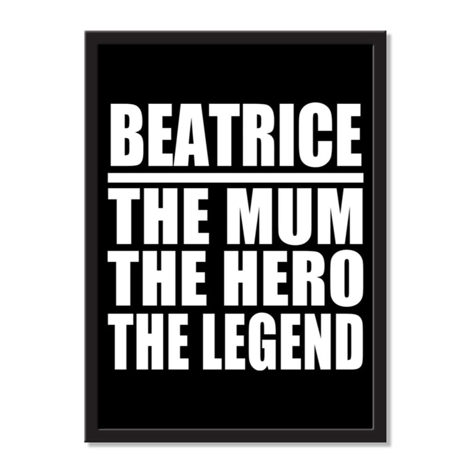 Beatrice The Mum The Hero The Legend - Portrait Frame Photo Tile