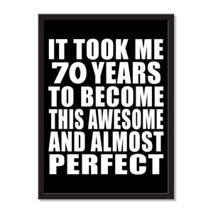 It Took Me 70 Years To Become This Awesome And Almost Perfect - Portrait Frame Photo Tile