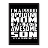 I'm A Proud Optician Mom Of A Freaking Awesome Son, He Bought Me This - Portrait Frame Photo Tile