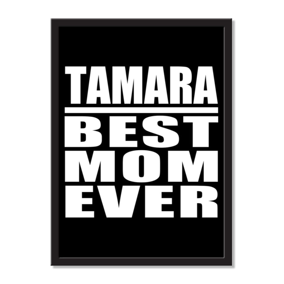 Tamara Best Mom Ever - Portrait Frame Photo Tile