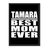 Tamara Best Mom Ever - Portrait Frame Photo Tile