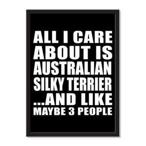 All I Care About Is Australian Silky Terrier And Like Maybe 3 People - Portrait Frame Photo Tile