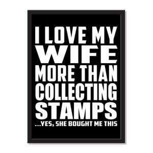 I Love My Wife More Than Collecting Stamps ...Yes, She Bought Me This - Portrait Frame Photo Tile