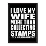 I Love My Wife More Than Collecting Stamps ...Yes, She Bought Me This - Portrait Frame Photo Tile