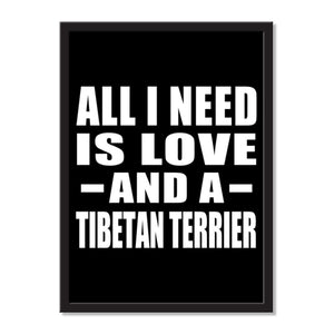 All I Need Is Love And A Tibetan Terrier - Portrait Frame Photo Tile