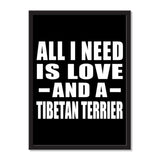 All I Need Is Love And A Tibetan Terrier - Portrait Frame Photo Tile