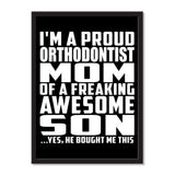 I'm A Proud Orthodontist Mom Of A Freaking Awesome Son, He Bought Me This - Portrait Frame Photo Tile