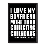 I Love My Boyfriend More Than Collecting Calendars ...He Bought Me This - Portrait Frame Photo Tile