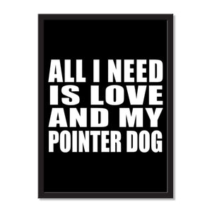 All I Need Is Love And My Pointer Dog - Portrait Frame Photo Tile