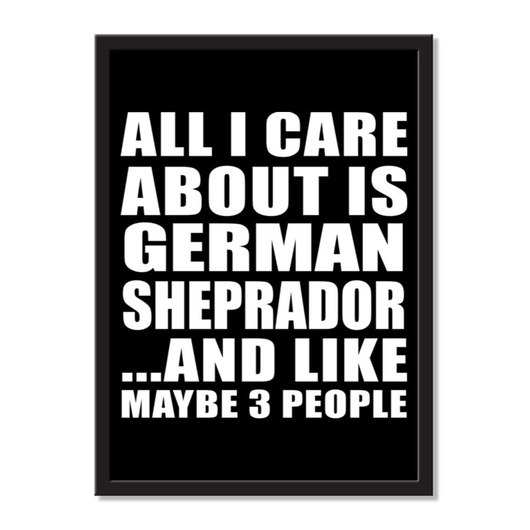 All I Care About Is German Sheprador And Like Maybe 3 People - Portrait Frame Photo Tile