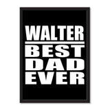 Walter Best Dad Ever - Portrait Frame Photo Tile
