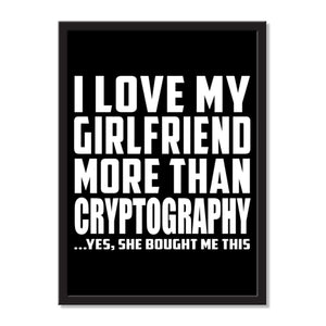 I Love My Girlfriend More Than Cryptography ...She Bought Me This - Portrait Frame Photo Tile