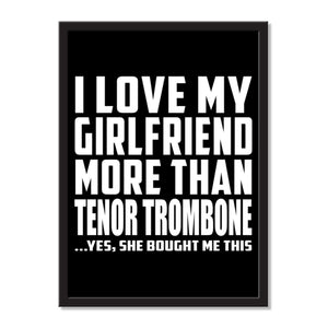 I Love My Girlfriend More Than Tenor Trombone ...She Bought Me This - Portrait Frame Photo Tile