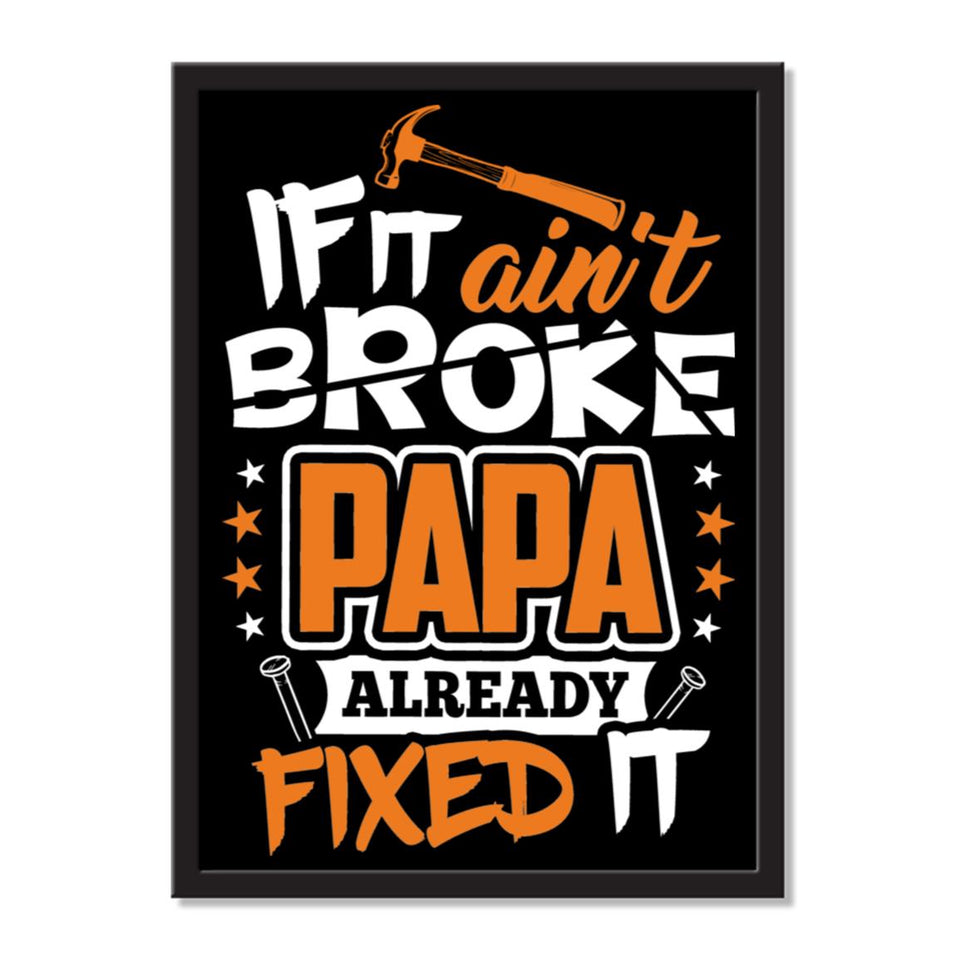 If It Ain't Broke, PAPA Already Fixed It - Portrait Frame Photo Tile