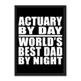 Actuary By Day World's Best Dad By Night - Portrait Frame Photo Tile