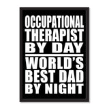 Occupational Therapist By Day World's Best Dad By Night - Portrait Frame Photo Tile