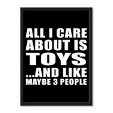 All I Care About Is Toys And Like Maybe 3 People - Portrait Frame Photo Tile