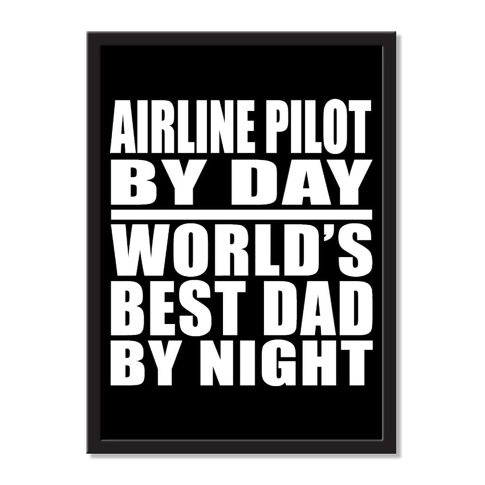 Airline Pilot By Day World's Best Dad By Night - Portrait Frame Photo Tile