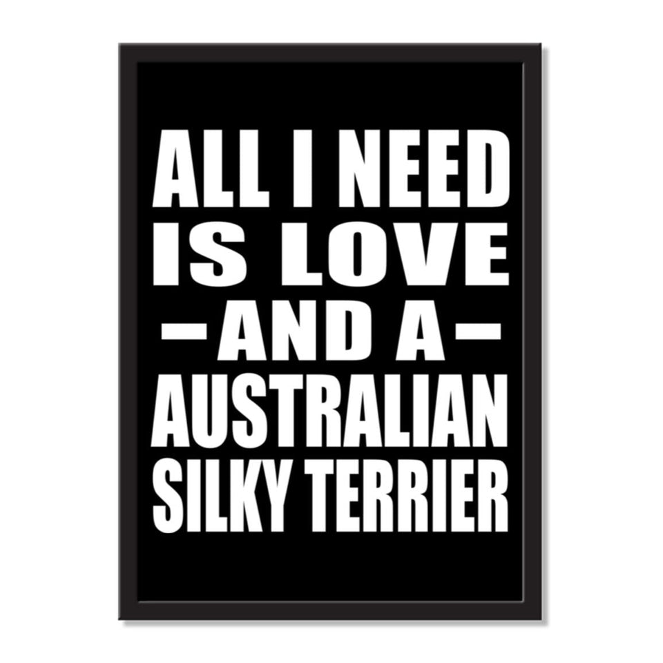 All I Need Is Love And A Australian Silky Terrier - Portrait Frame Photo Tile