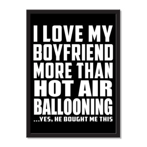 I Love My Boyfriend More Than Hot Air Ballooning ...He Bought Me This - Portrait Frame Photo Tile
