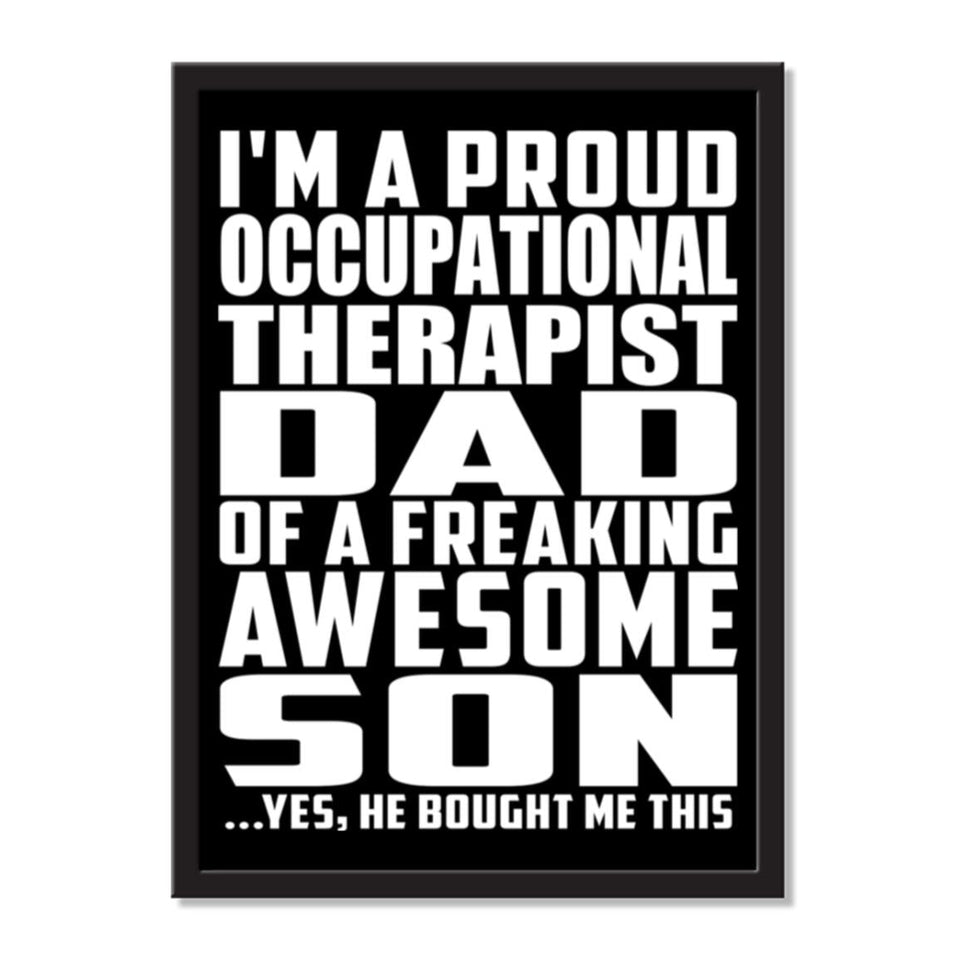 I'm A Proud Occupational Therapist Dad Of A Freaking Awesome Son, He Bought Me This - Portrait Frame Photo Tile