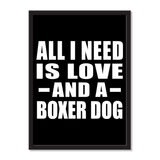 All I Need Is Love And A Boxer Dog - Portrait Frame Photo Tile