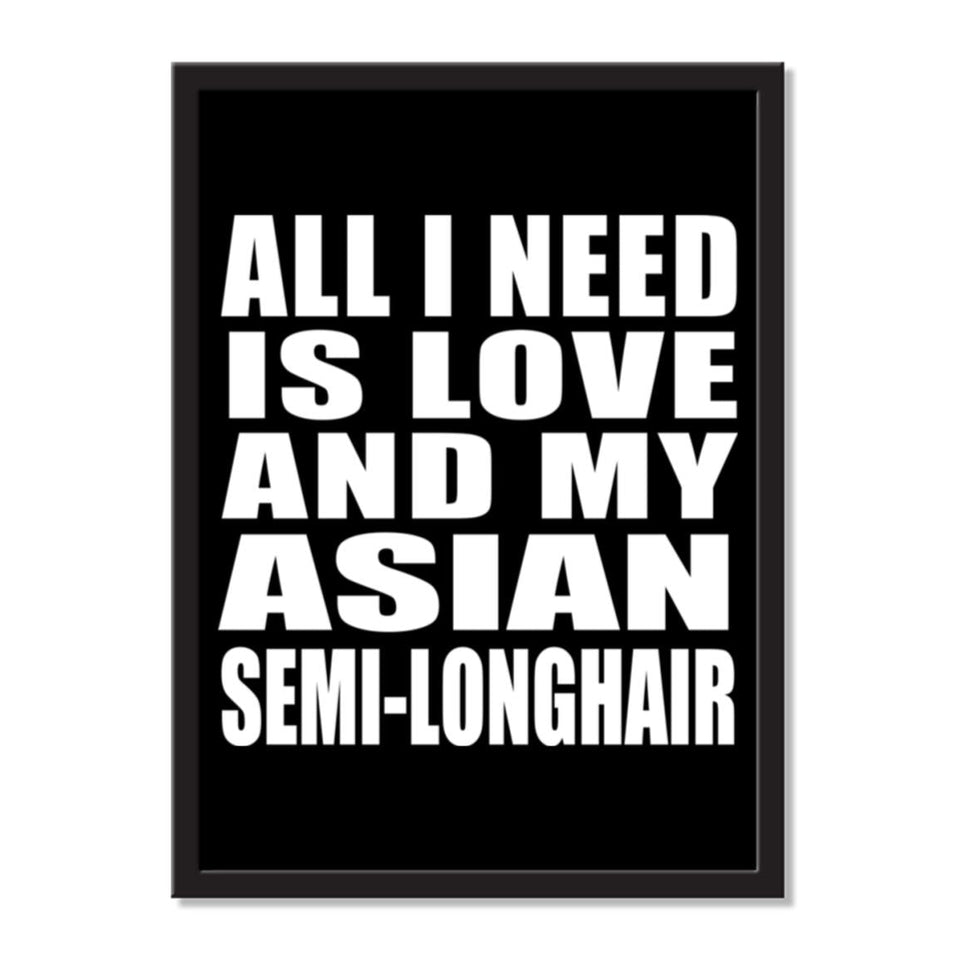 All I Need Is Love And My Asian Semi-Longhair - Portrait Frame Photo Tile