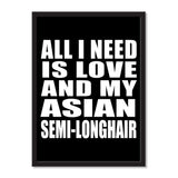 All I Need Is Love And My Asian Semi-Longhair - Portrait Frame Photo Tile