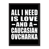 All I Need Is Love And A Caucasian Ovcharka - Portrait Frame Photo Tile