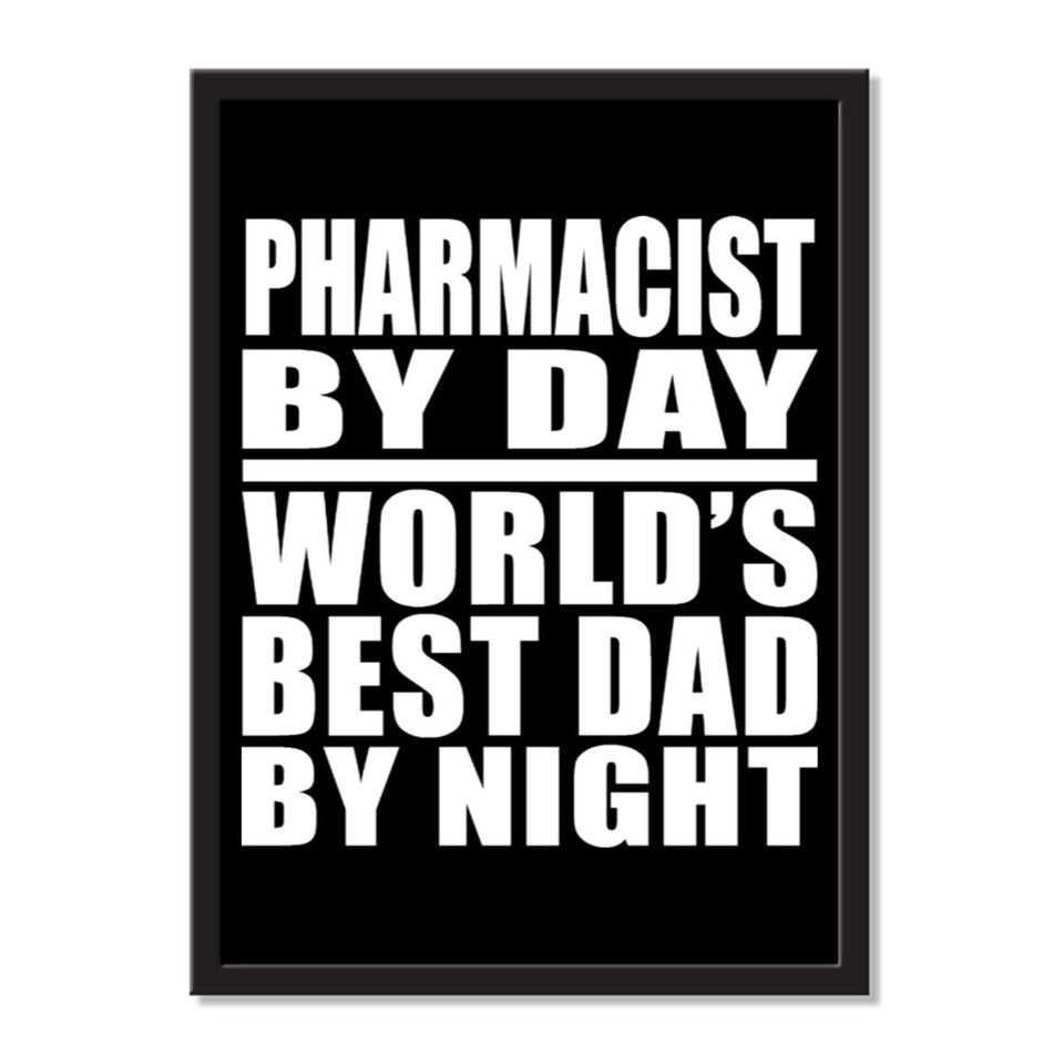 Pharmacist By Day World's Best Dad By Night - Portrait Frame Photo Tile