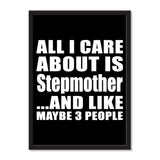 All I Care About Is Stepmother And Like Maybe 3 People - Portrait Frame Photo Tile