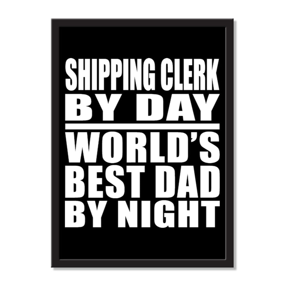 Shipping Clerk By Day World's Best Dad By Night - Portrait Frame Photo Tile