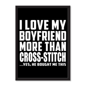 I Love My Boyfriend More Than Cross-Stitch ...He Bought Me This - Portrait Frame Photo Tile