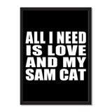 All I Need Is Love And My Sam Cat - Portrait Frame Photo Tile