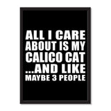 All I Care About Is My Calico Cat And Like Maybe 3 People - Portrait Frame Photo Tile