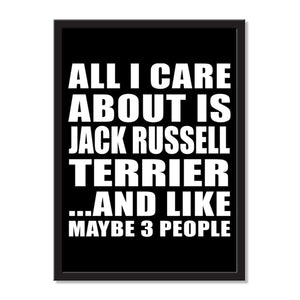 All I Care About Is Jack Russell Terrier And Like Maybe 3 People - Portrait Frame Photo Tile