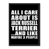 All I Care About Is Jack Russell Terrier And Like Maybe 3 People - Portrait Frame Photo Tile