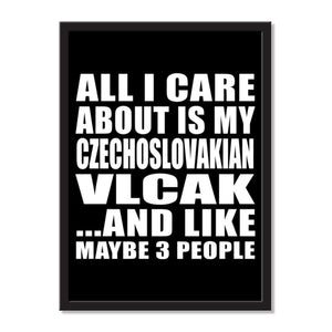 All I Care About Is My Czechoslovakian Vlcak And Like Maybe 3 People - Portrait Frame Photo Tile