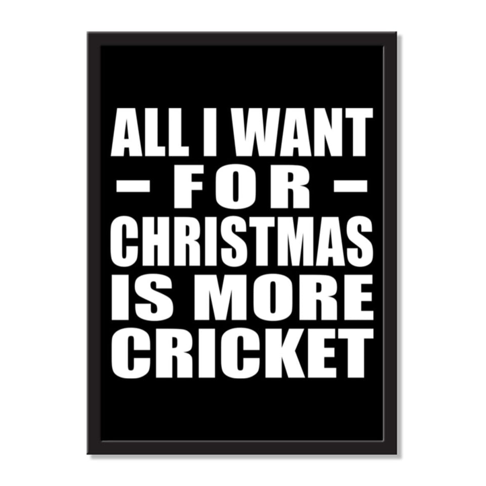 All I Want For Christmas Is More Cricket - Portrait Frame Photo Tile