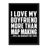 I Love My Boyfriend More Than Map Making ...He Bought Me This - Portrait Frame Photo Tile