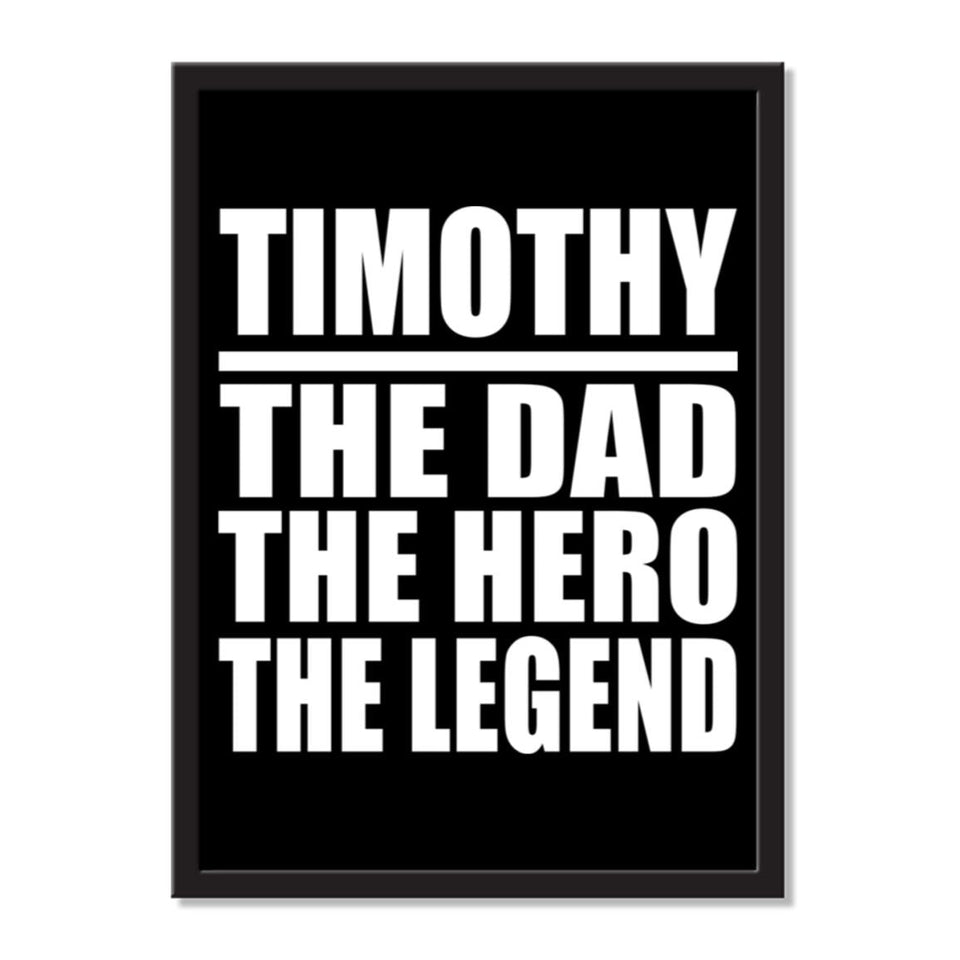 Timothy The Dad The Hero The Legend - Portrait Frame Photo Tile