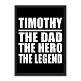 Timothy The Dad The Hero The Legend - Portrait Frame Photo Tile
