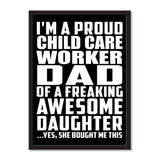 I'm A Proud Child Care Worker Dad Of A Freaking Awesome Daughter, She Bought Me This - Portrait Frame Photo Tile