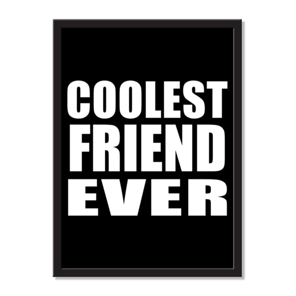 Coolest Friend Ever - Portrait Frame Photo Tile