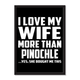 I Love My Wife More Than Pinochle ...Yes, She Bought Me This - Portrait Frame Photo Tile